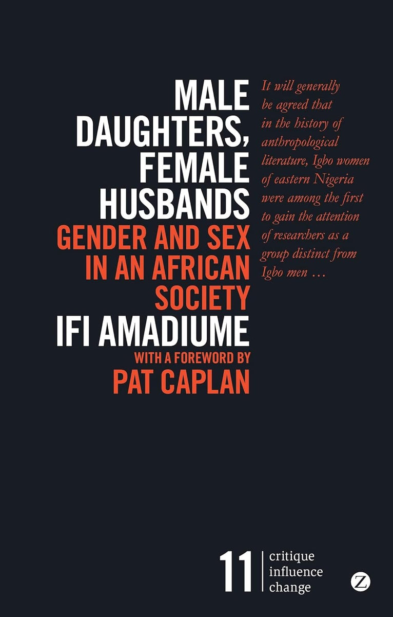 Male Daughters, Female Husbands by Ifi Amadiume , Pnina Werbner , Rich