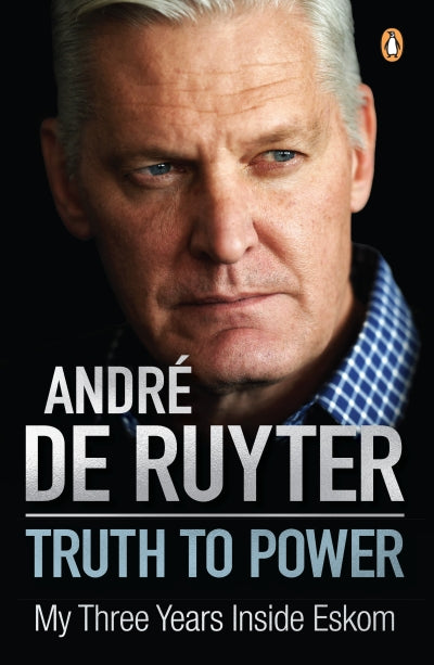 Truth to Power by Andre De Ruyter