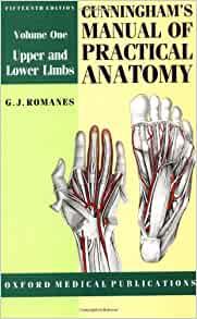 Cunningham's Manual of Practical Anatomy: Volume I: Upper and Lower Limbs by Romanes, G. J.