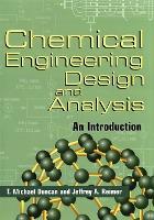 Chemical Engineering Design and Analysis : An Introduction by  T. Michael Duncan & Jeffrey A. Reimer