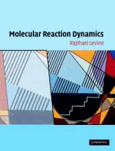 Molecular Reaction Dynamics by Levine, Raphael D.
