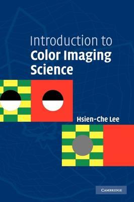 Introduction to Color Imaging Science by Hsien-Che Lee