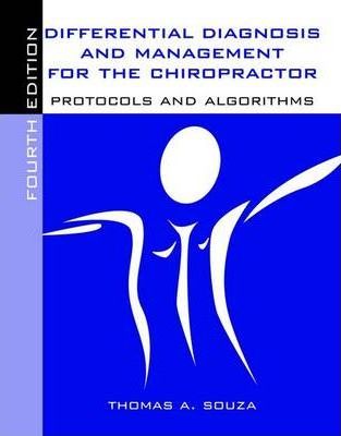 Differential Diagnosis and Management for the Chiropractor: Protocols and Algorithms by Thomas A. Souza
