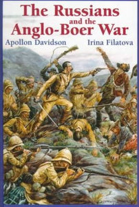 The Russians and the Anglo Boer War by A. Davidson, Irina Filatova
