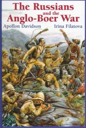 The Russians and the Anglo Boer War by A. Davidson, Irina Filatova
