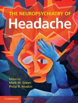 The Neuropsychiatry of Headache by Green, Mark W.