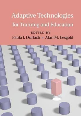 Adaptive Technologies for Training and Education by (Editor), Alan M. Lesgold