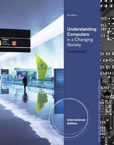 Understanding Computers in a Changing Society, International Edition by Morley, Deborah
