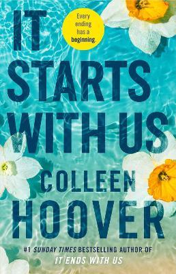 It starts with us : the highly anticipated sequel to IT ENDS WITH US by Colleen Hoover