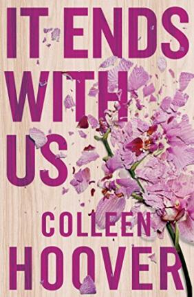 It Ends With Us: The most heartbreaking novel you'll ever read by Colleen Hoover