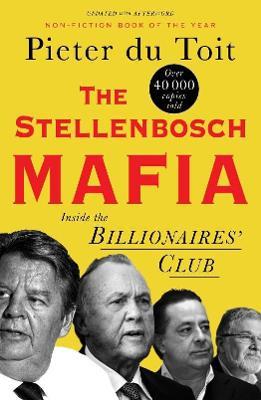 The Stellenbosch Mafia by Pieter Du Toit