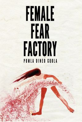 Female Fear Factory by Pumla Gqola
