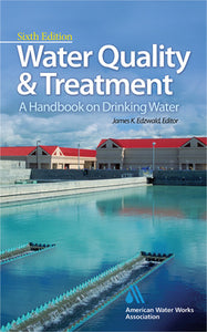 Water Quality & Treatment by American Water Works Association and James Edzwald-6th edition- USED COPY