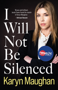 I Will Not Be Silenced by Karyn Maughan