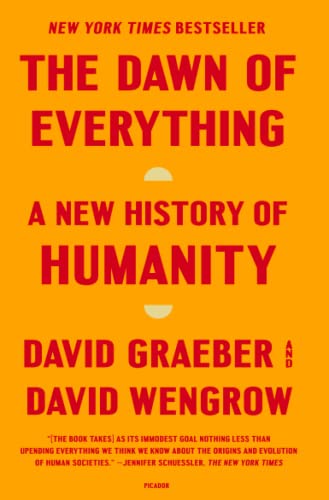 The Dawn of Everything: A New History of Humanity by Graeber, David