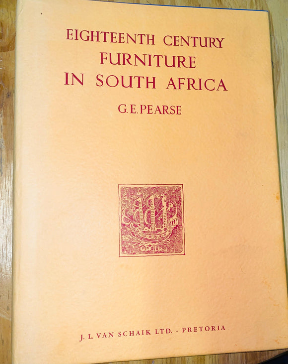 Eighteenth Century Furniture in South Africa – G. E. Pearse (Signed by Author)