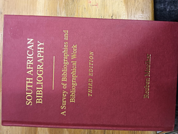 South African Bibliography: A Survey of Bibliographies and Bibliographical Work by Reuben Musiker