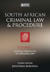 South African Criminal Law and Procedure - Volume I 4th edition by Burchell, JM