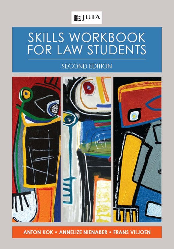 Skills Workbook for Law Students 2nd Edition by A. Kok, A. Nienaber and F. Viljoen