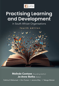 Practising Learning and Development in South African Organisations 4th Edition by Melinde Coetzee