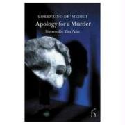 Apology for a Murder by Lorenzino De Medici (Author), T. Parks (Foreword), Andrew Brown (Translator)
