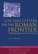 Life and Letters on the Roman Frontier: Vindolanda and its people by Alan K. Bowman