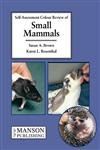 Small Mammals: Self-Assessment Color Review  by Susan A. Brown (Author), Karen L. Rosenthal (Author)