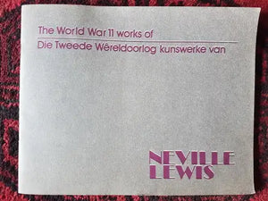 The World War II Works of / Die Tweede Wêreldoorlog Kunswerke van Neville Lewis