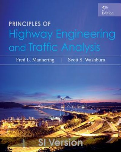 Principles of Highway Engineering and Traffic Analysis 5th Edition by Fred L. Mannering & Scott S Washburn