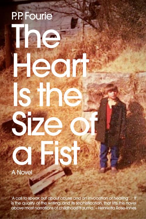 The Heart Is the Size of a Fist by P.P. Fourie
