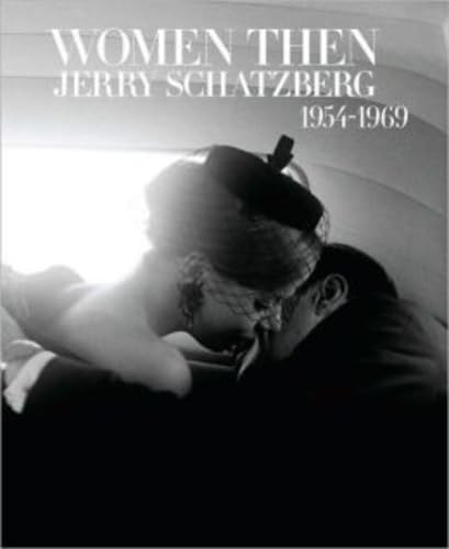 Women Then: Photographs 1954-1969 by Julia Morton & Jerry Schatzberg