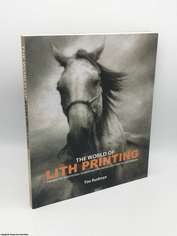 The World of Lith Printing by Tim Rudman (Author)