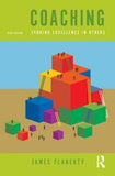Coaching: Evoking Excellence in Others,3rd Ed by James Flaherty