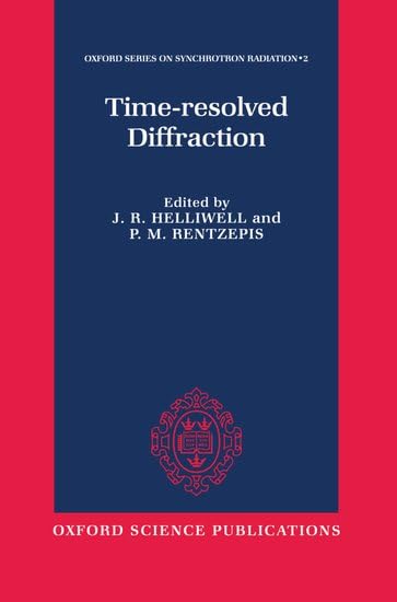 Time-resolved Diffraction by J. R. Helliwell (Editor), P. M. Rentzepis ...