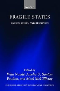 Fragile States: Causes, Costs, and Responses by Wim Naude, & 2 more