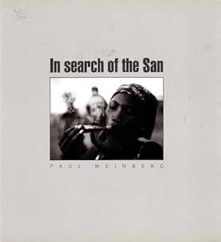 In Search of the San by Paul Weinberg
