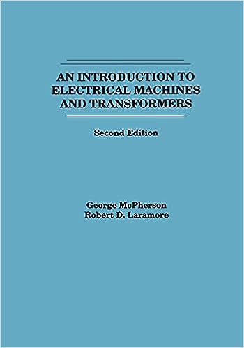 An Introduction to Electrical Machines and Transformers by George McPherson