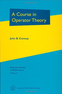 A Course in Operator Theory: 21 by American Mathematical Society (Author)