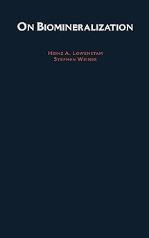 On Biomineralization by Heinz A. Lowenstam (Author), Stephen Weiner