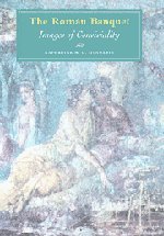 The Roman Banquet: Images of Conviviality by Katherine M. D. Dunbabin (Author)