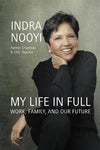 My Life in Full: Work, Family and Our Future by Indra Nooyi