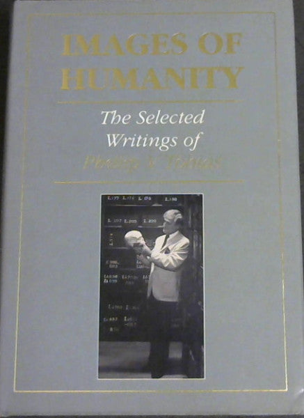 Images of humanity: The selected writings of Phillip V. Tobias