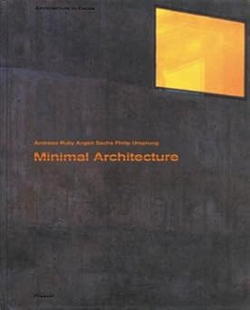 Minimal Architecture by Andreas Ruby, Ilka Ruby, Angeli Sachs & Philip Ursprung