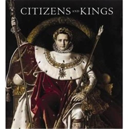 Citizens and Kings: Portraits in the Age of Revolution 1760-1830 by Norman Rosenthal (Author)