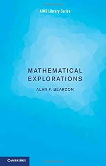 Mathematical Explorations :  Beardon, Alan F.