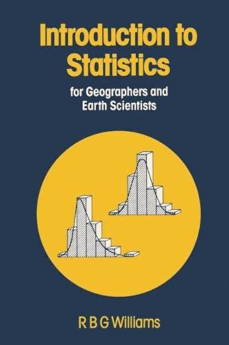 Introduction to Statistics for Geographers and Earth Scientists by R. B. G. Williams