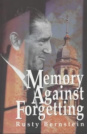Memory Against Forgetting: Memoirs from a Life in South African Politics 1938-1964  by Rusty Bernstein