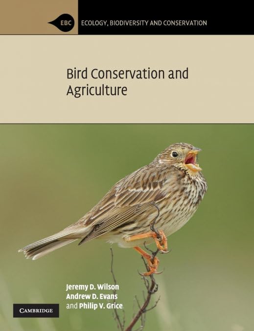Bird Conservation and Agriculture (Ecology, Biodiversity and Conservation) 1st Edition by Jeremy D. Wilson
