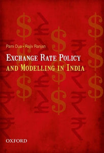 Exchange Rate Policy and Modelling in India  by Pami Dua (Author), Rajiv Ranjan (Author)