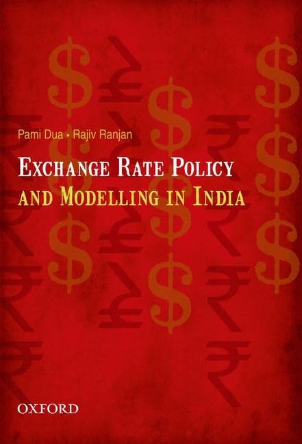 Exchange Rate Policy and Modelling in India  by Pami Dua (Author), Rajiv Ranjan (Author)